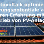 Online-Vortrag: Photovoltaik optimiert! Optimierungspotentiale aus über 20 Jahren Erfahrung mit dem Betrieb von PV-Anlagen.